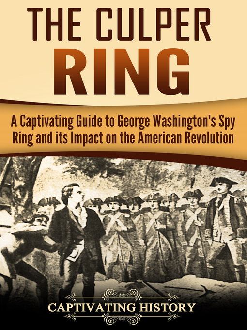 Title details for The Culper Ring by Captivating History - Available